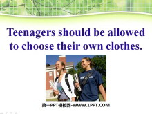 Teenagers should be allowed to choose their own clothesPPTμ5