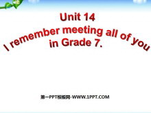 I remember meeting all of you in Grade 7PPTμ