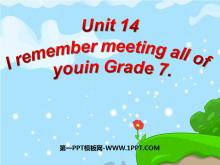 I remember meeting all of you in Grade 7PPTμ4
