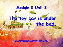 The toy car is under the bedPPTμ4