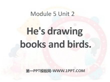 He's drawing books and birdsPPTμ