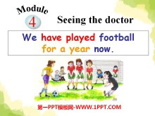 We have played football for a year nowSeeing the doctor PPTμ