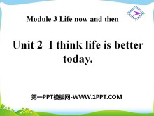 I think life is better todayLife now and then PPTμ