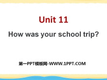 How was your school trip?PPTμ8