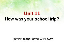 How was your school trip?PPTμ9